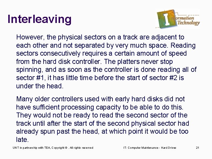 Interleaving However, the physical sectors on a track are adjacent to each other and