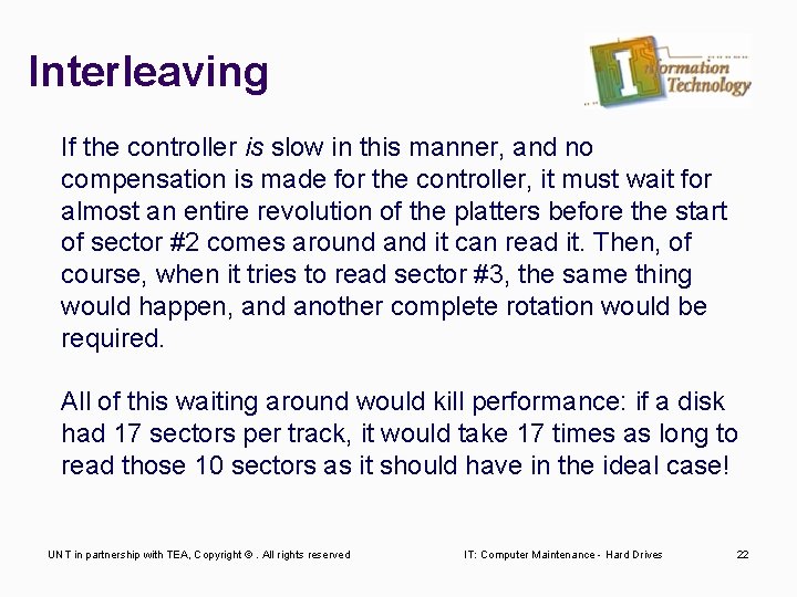 Interleaving If the controller is slow in this manner, and no compensation is made