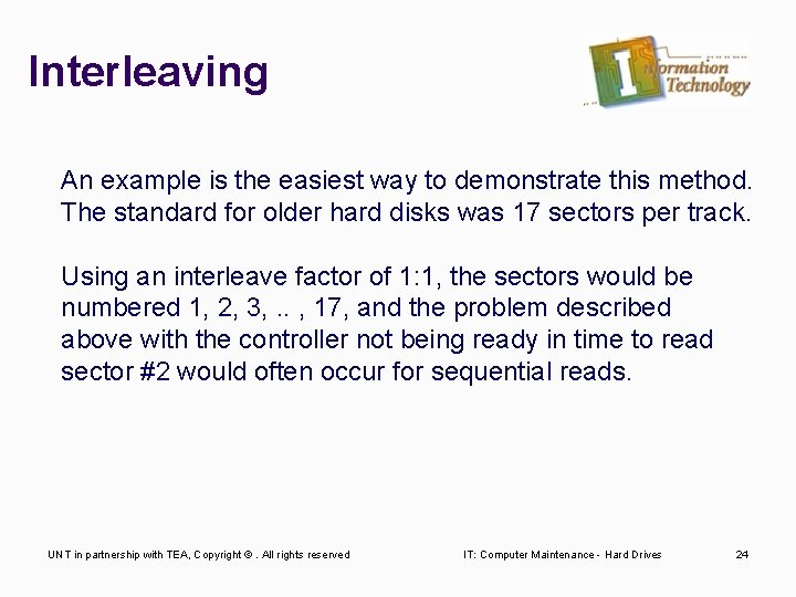 Interleaving An example is the easiest way to demonstrate this method. The standard for