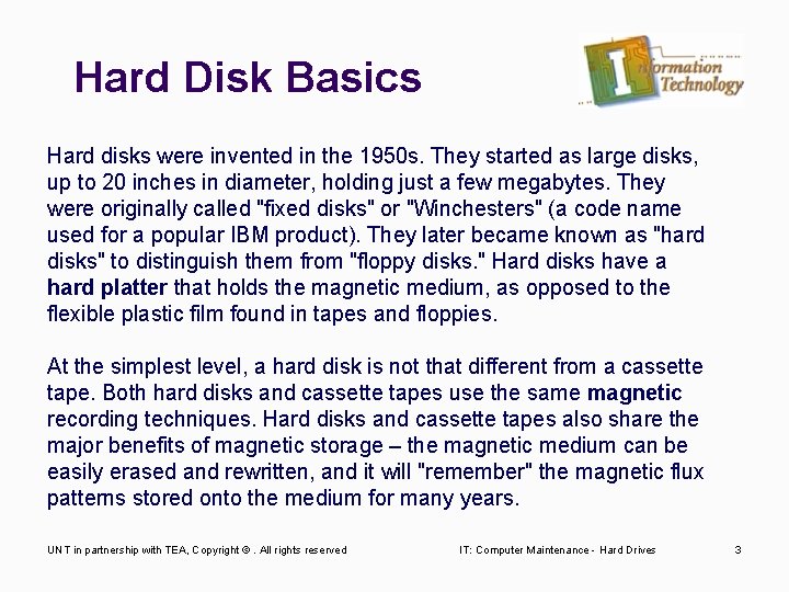 Hard Disk Basics Hard disks were invented in the 1950 s. They started as