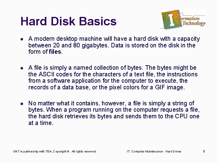 Hard Disk Basics l A modern desktop machine will have a hard disk with