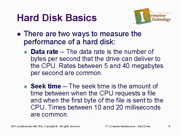 Hard Disk Basics l There are two ways to measure the performance of a