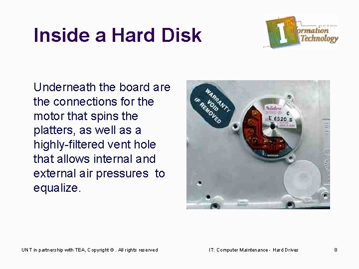 Inside a Hard Disk Underneath the board are the connections for the motor that