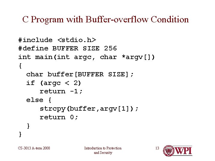 C Program with Buffer-overflow Condition #include <stdio. h> #define BUFFER SIZE 256 int main(int