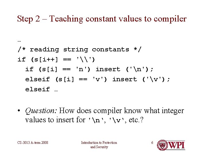 Step 2 – Teaching constant values to compiler … /* reading string constants */