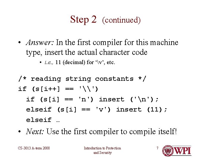 Step 2 (continued) • Answer: In the first compiler for this machine type, insert