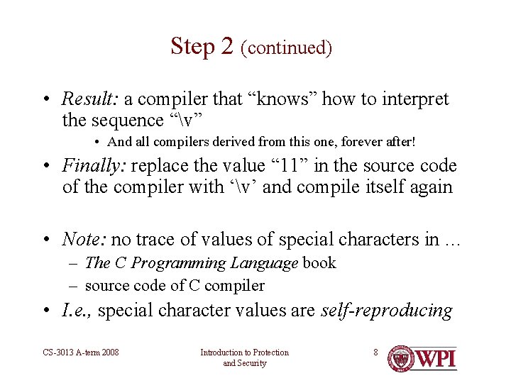Step 2 (continued) • Result: a compiler that “knows” how to interpret the sequence