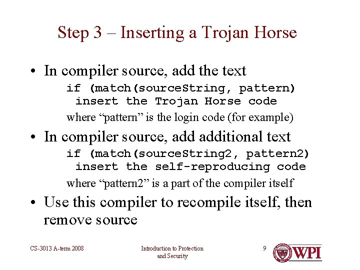 Step 3 – Inserting a Trojan Horse • In compiler source, add the text
