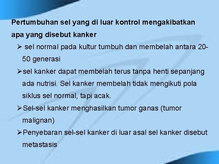 Pertumbuhan sel yang di luar kontrol mengakibatkan apa yang disebut kanker Ø sel normal