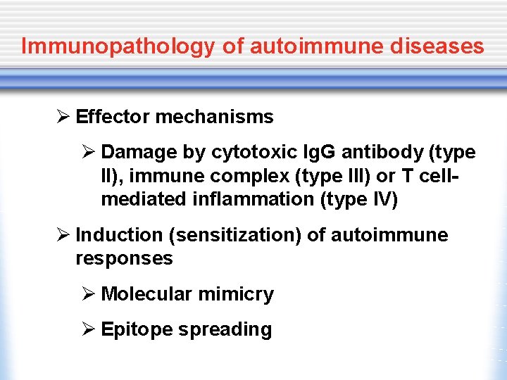 Immunopathology of autoimmune diseases Ø Effector mechanisms Ø Damage by cytotoxic Ig. G antibody