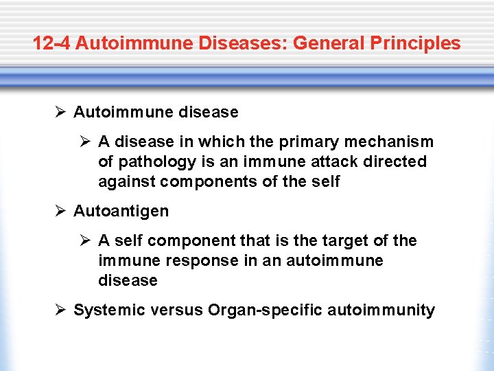 12 -4 Autoimmune Diseases: General Principles Ø Autoimmune disease Ø A disease in which