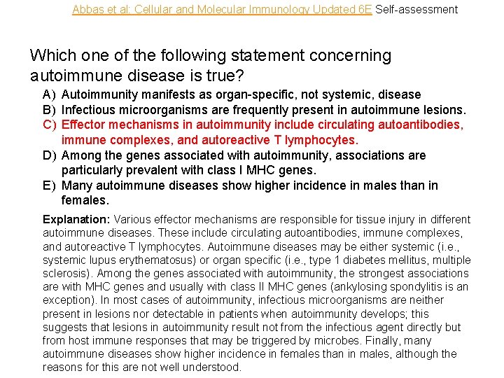 Abbas et al: Cellular and Molecular Immunology Updated 6 E Self-assessment Which one of