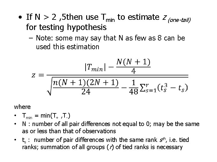  • If N > 2 , 5 then use Tmin to estimate z