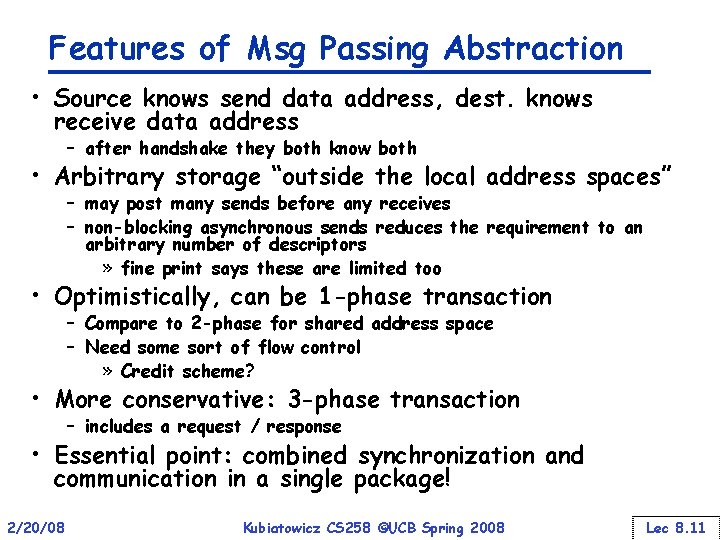 Features of Msg Passing Abstraction • Source knows send data address, dest. knows receive