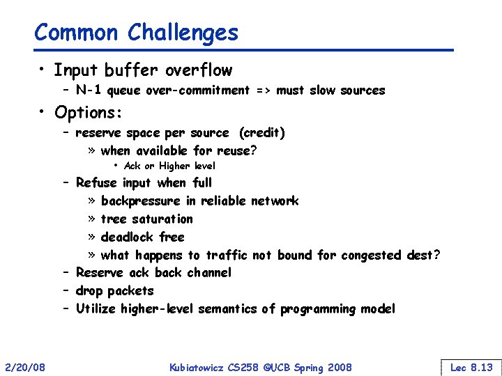 Common Challenges • Input buffer overflow – N-1 queue over-commitment => must slow sources