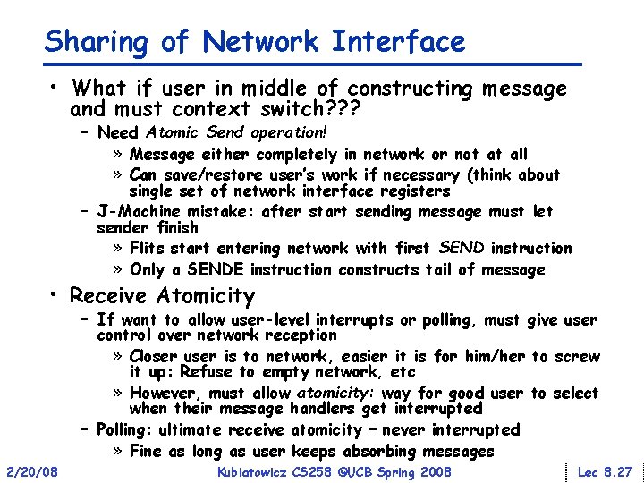 Sharing of Network Interface • What if user in middle of constructing message and