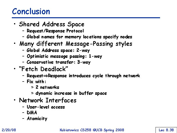 Conclusion • Shared Address Space – Request/Response Protocol – Global names for memory locations