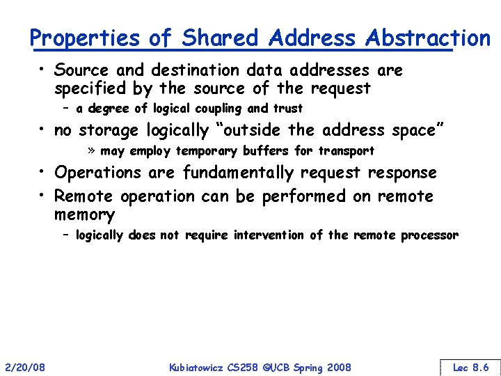 Properties of Shared Address Abstraction • Source and destination data addresses are specified by