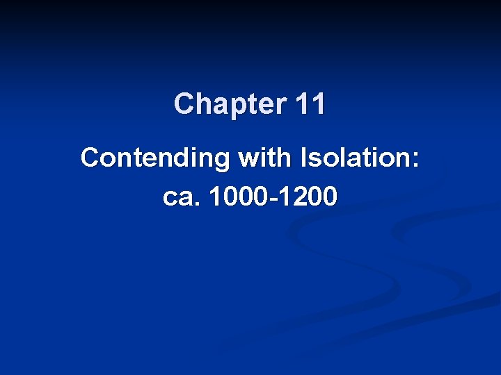 Chapter 11 Contending with Isolation: ca. 1000 -1200 