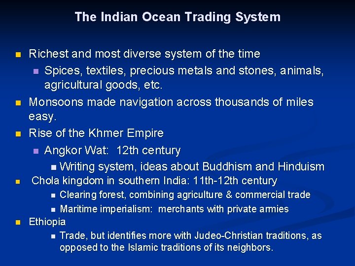 The Indian Ocean Trading System n n Richest and most diverse system of the