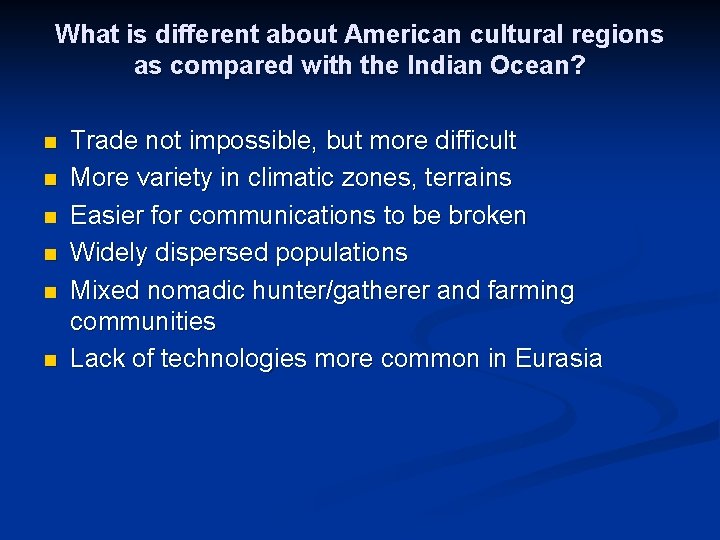 What is different about American cultural regions as compared with the Indian Ocean? n