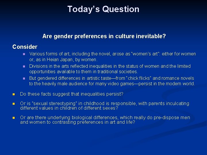 Today’s Question Are gender preferences in culture inevitable? Consider n n n Various forms