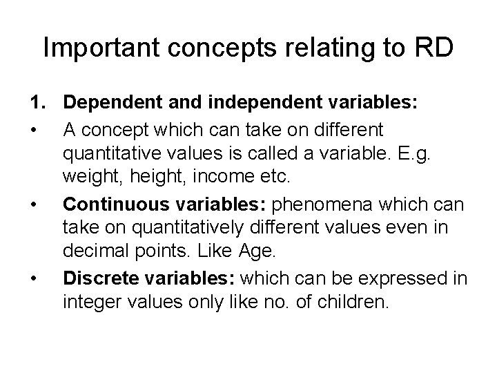Important concepts relating to RD 1. Dependent and independent variables: • A concept which