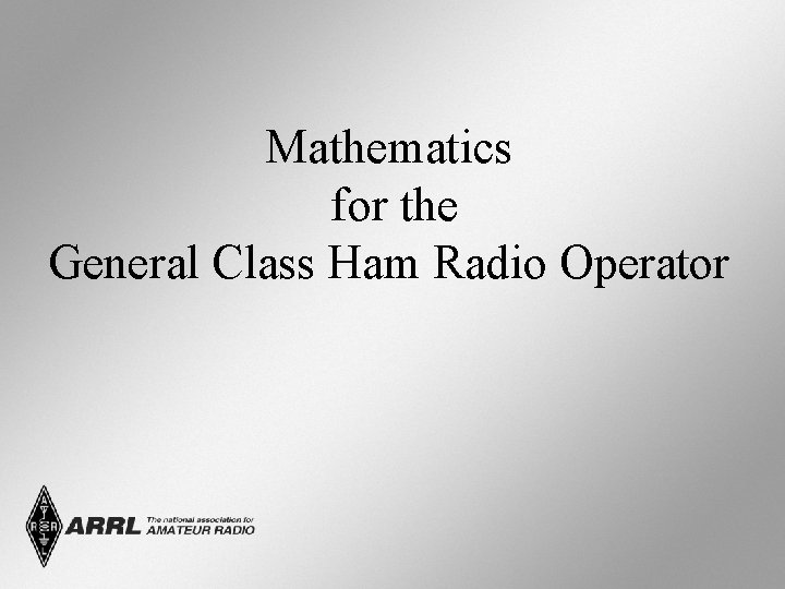 Mathematics for the General Class Ham Radio Operator 