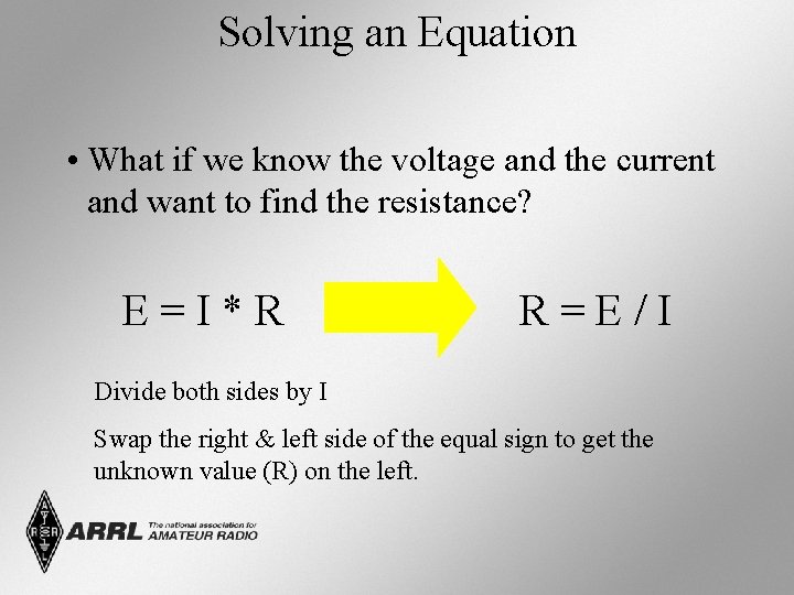 Solving an Equation • What if we know the voltage and the current and
