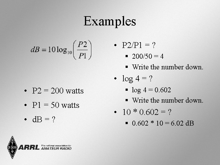 Examples • P 2/P 1 = ? § 200/50 = 4 § Write the