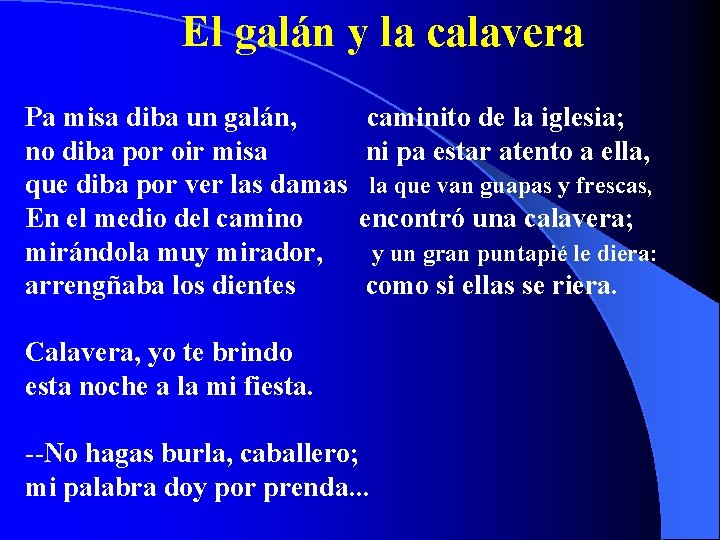 El galán y la calavera Pa misa diba un galán, no diba por oir