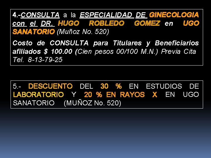 4. -CONSULTA a la ESPECIALIDAD DE GINECOLOGIA 4. con el DR. HUGO ROBLEDO GOMEZ
