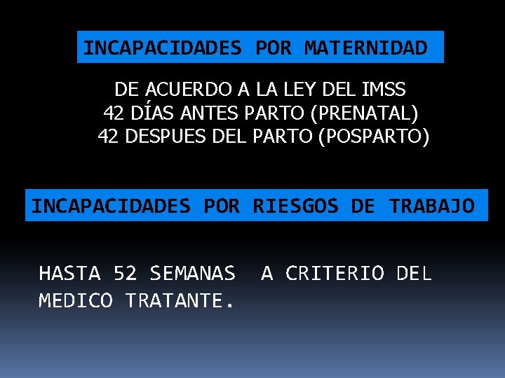 INCAPACIDADES POR MATERNIDAD DE ACUERDO A LA LEY DEL IMSS 42 DÍAS ANTES PARTO