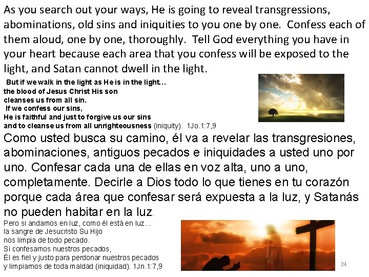 As you search out your ways, He is going to reveal transgressions, abominations, old