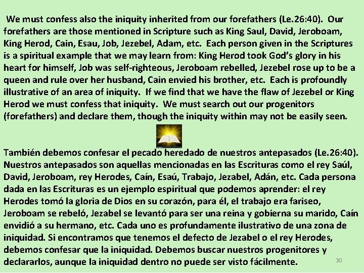  We must confess also the iniquity inherited from our forefathers (Le. 26: 40).