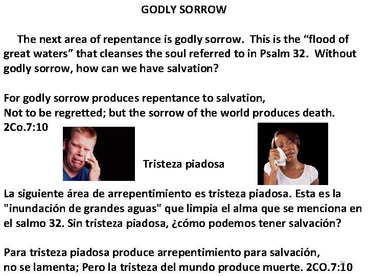 GODLY SORROW The next area of repentance is godly sorrow. This is the “flood