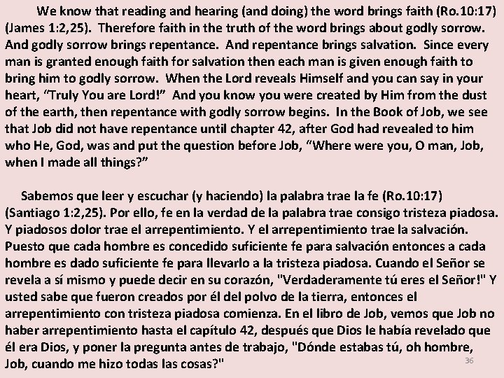  We know that reading and hearing (and doing) the word brings faith (Ro.