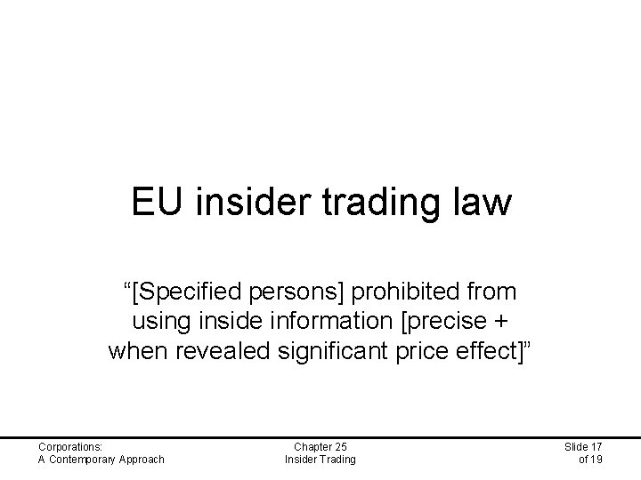 EU insider trading law “[Specified persons] prohibited from using inside information [precise + when