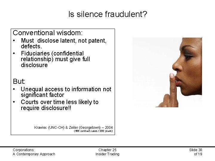 Is silence fraudulent? Conventional wisdom: • Must disclose latent, not patent, defects. • Fiduciaries