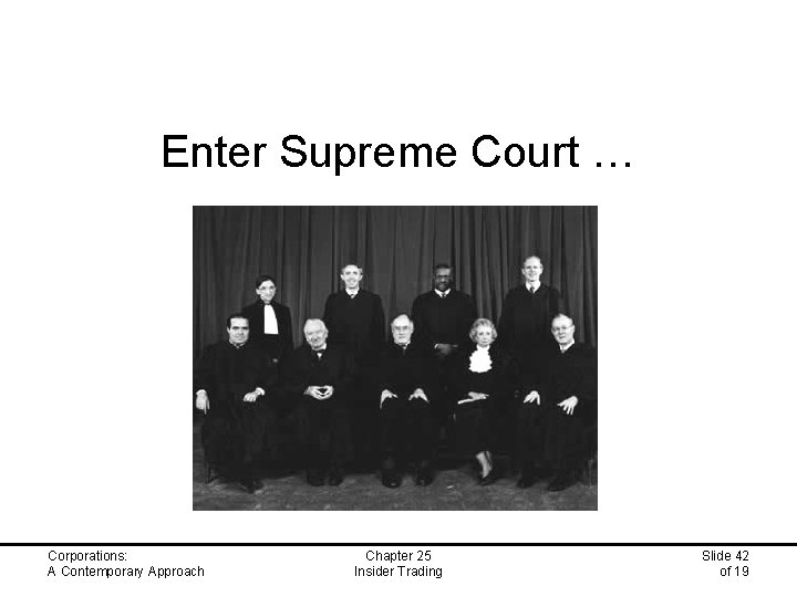 Enter Supreme Court … Corporations: A Contemporary Approach Chapter 25 Insider Trading Slide 42