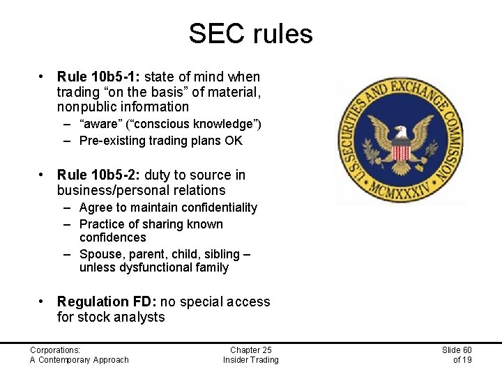 SEC rules • Rule 10 b 5 -1: state of mind when trading “on
