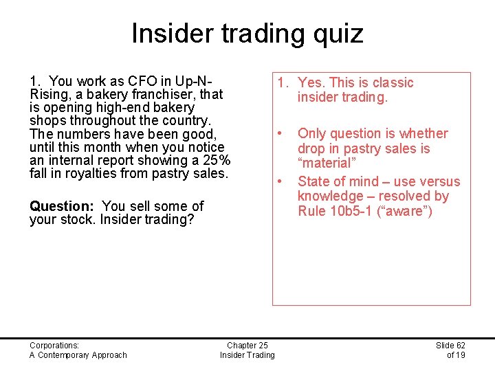Insider trading quiz 1. You work as CFO in Up-NRising, a bakery franchiser, that