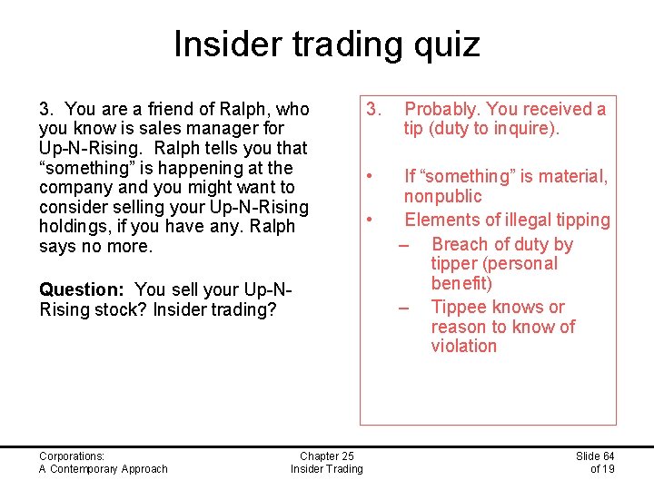 Insider trading quiz 3. You are a friend of Ralph, who you know is