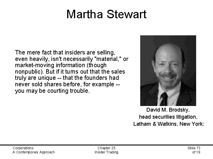 Martha Stewart The mere fact that insiders are selling, even heavily, isn't necessarily "material,