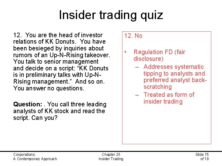 Insider trading quiz 12. You are the head of investor relations of KK Donuts.