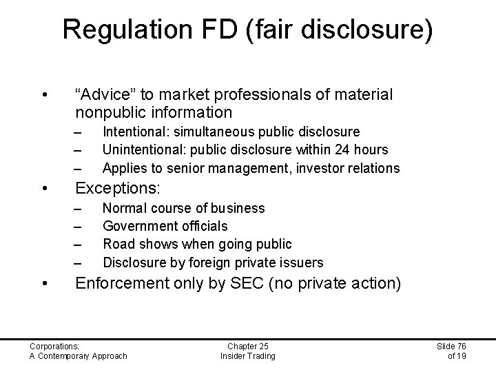 Regulation FD (fair disclosure) • “Advice” to market professionals of material nonpublic information –
