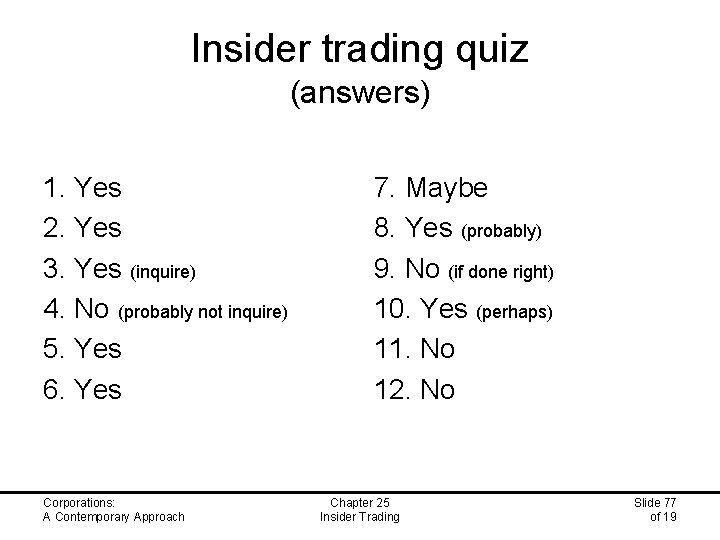 Insider trading quiz (answers) 1. Yes 2. Yes 3. Yes (inquire) 4. No (probably