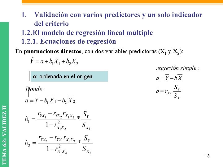 1. Validación con varios predictores y un solo indicador del criterio 1. 2. El