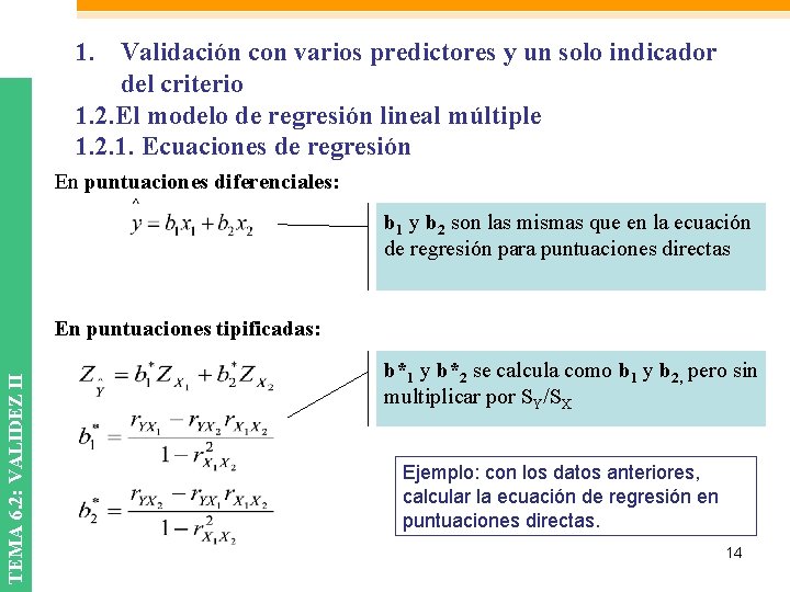 1. Validación con varios predictores y un solo indicador del criterio 1. 2. El