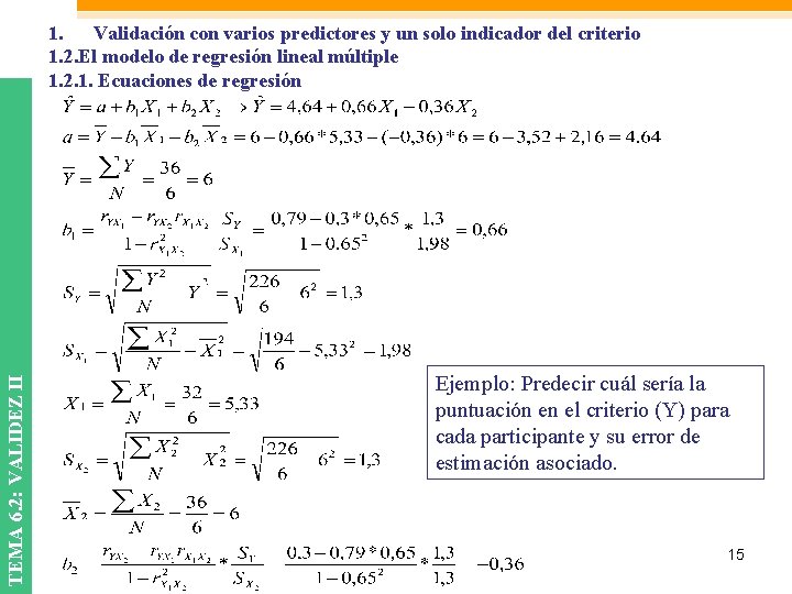 TEMA 6. 2: VALIDEZ II 1. Validación con varios predictores y un solo indicador